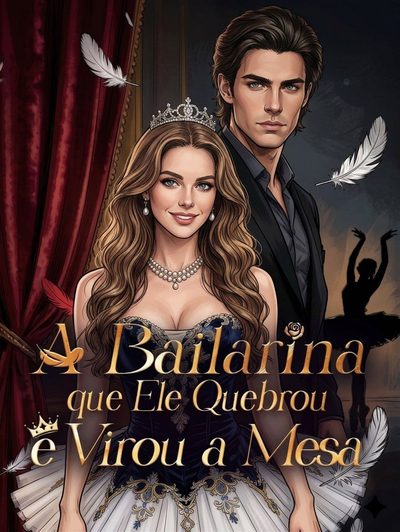 Capa da minissérie A Bailarina que Ele Quebrou e Virou a Mesa Dublado