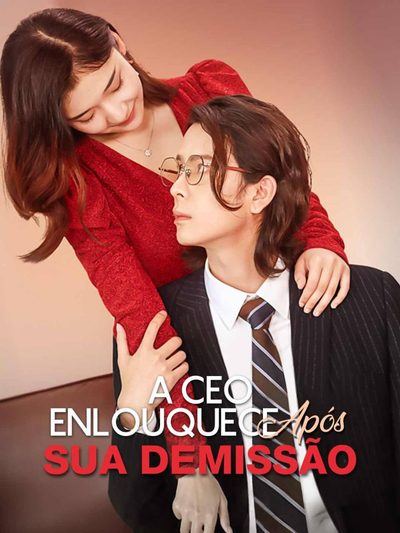 Capa da minissérie A CEO Enlouqueceu Após Sua Demissão