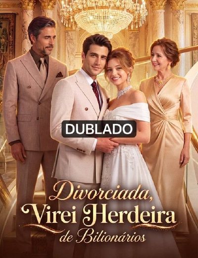 Capa da minissérie Divorciada Virei Herdeira de Bilionários
