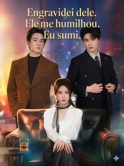 Capa da minissérie Engravidei Dele. Ele Me Humilhou. Eu Sumi