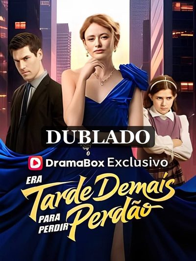 Capa da minissérie Era Tarde Demais para Pedir Perdão (dublado)