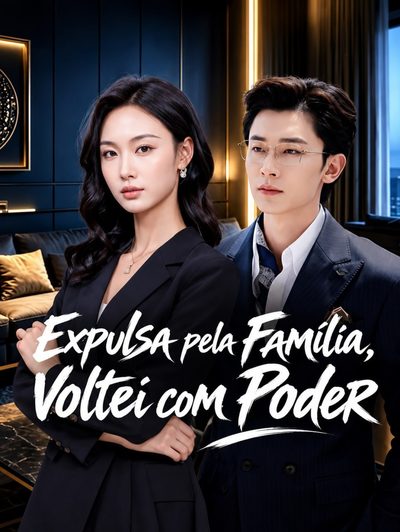 Capa da minissérie Expulsa Pela Família, Voltei com Poder