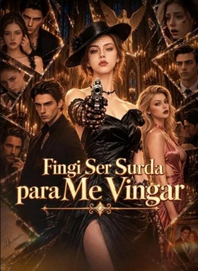 Capa da minissérie Fingi Ser Surda para Me Vingar