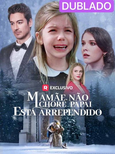 Capa da minissérie Mamãe, não chore, papai está arrependido (dublado)