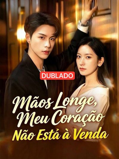 Capa da minissérie Mãos Longe,meu Coração Não Está à Venda(dublado)