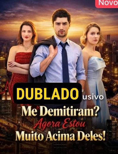 Capa da minissérie Me Demitiram? Agora Estou Muito Acima Deles!