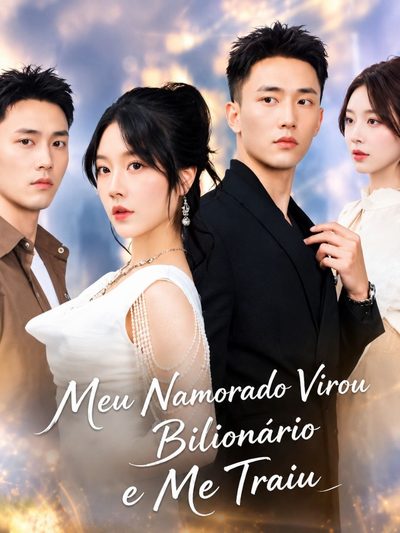 Capa da minissérie Meu Namorado Virou Bilionário e Me Traiu