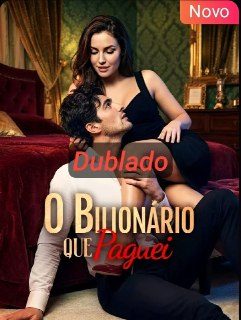 Capa da minissérie O Bilionário que Paguei Dublado
