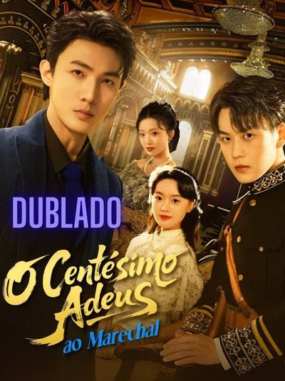Capa da minissérie O Centésimo Adeus ao Marechal Dublado