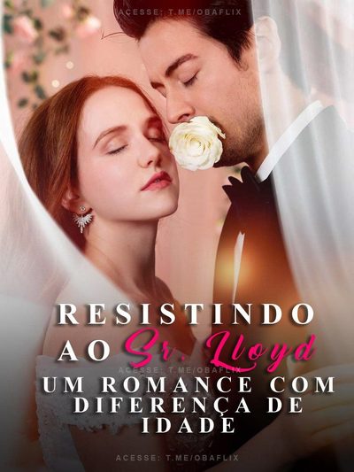 Capa da minissérie ♡ Resistindo ao SR. Lloyd um Romance com Diferença De Idade LEGENDADO