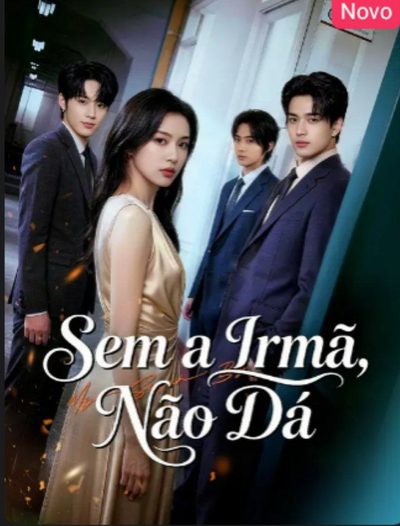 Capa da minissérie Sem a Irmã, Não Dá