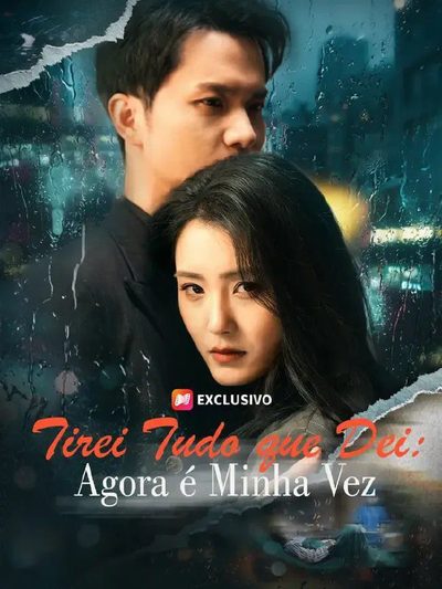 Capa da minissérie Tirei Tudo que Dei: Agora É Minha Vez