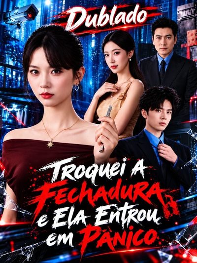 Capa da minissérie Troquei a Fechadura e Ela Entrou em Pânico