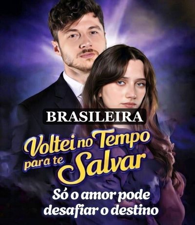 Capa da minissérie Voltei no Tempo para Te Salvar Só o Amor Pode Desafiar o Destino